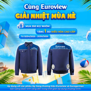 Tưng Bừng Khuyến Mại – Cùng Euroview Giải Nhiệt Mùa Hè 2025