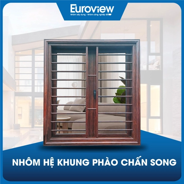 Báo giá nhôm hệ cao cấp bảo hành tới 25 năm của Euroview