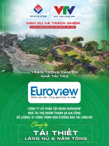 Nhôm Euroview đồng hành cùng hoạt động tái thiết Làng Nủ và thôn Nậm Tông